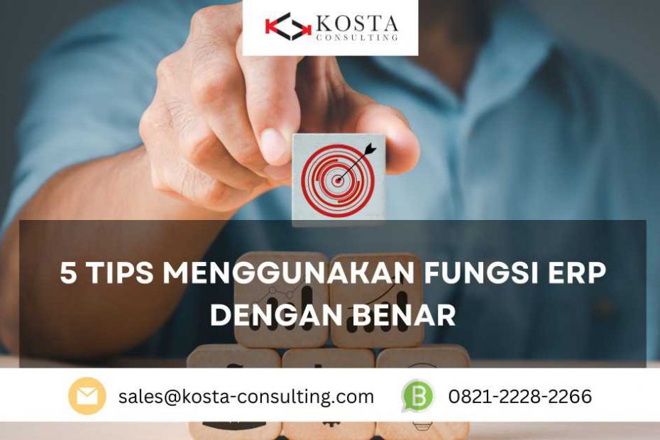 5 Tips Menggunakan Fungsi ERP Dengan Benar - ERP INDONESIA